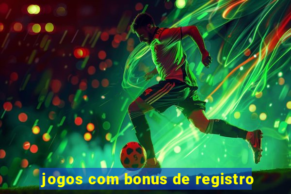 jogos com bonus de registro